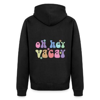 Oh Hey Vacay Vacation Lover Funny Gift - Unisex Premium Organic Zip Hoodie - black - Back - Nico (187cm)