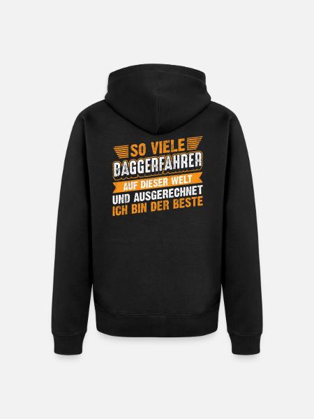 Lustiges Baggerfahrer Spruch Geschenk - Unisex Premium Bio Zip Hoodie - Schwarz