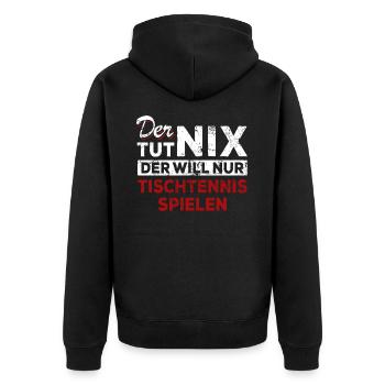 Der tut nix der will nur Tischtennis spielen - Unisex Premium Bio Zip Hoodie - Schwarz - Hinten - Nico (187cm)