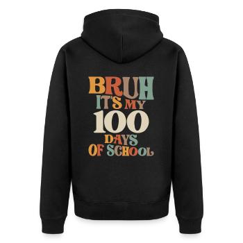 Lustiger Bruh ist mein 100. Tag - Meilenstein in der Schule - Unisex Premium Bio Zip Hoodie - Schwarz - Hinten - Nico (187cm)
