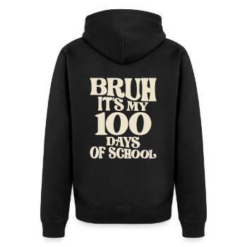 Bruh es sind meine 100 Tage Schule - Lustiger Meilenstein - Unisex Premium Bio Zip Hoodie - Schwarz - Hinten - Nico (187cm)