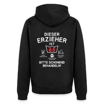Dieser Erzieher ist 65. Schonend behandeln - Unisex Premium Bio Zip Hoodie - Schwarz - Hinten - Nico (187cm)