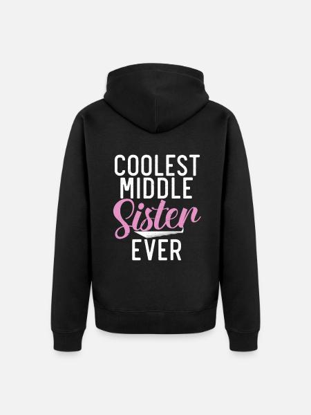 Middle Sister Gifts - Unisex Premium Organic Zip Hoodie - black