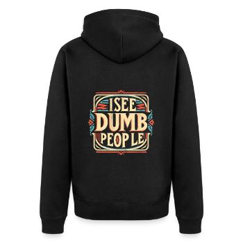 I See Dumb People 12 - Unisex Premium Bio Zip Hoodie - Schwarz - Hinten - Nico (187cm)