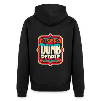 I See Dumb People 8 - Unisex Premium Bio Zip Hoodie - Schwarz - Hinten - Nico (187cm)