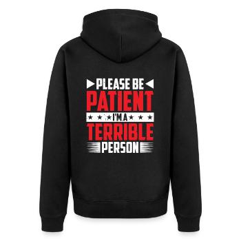 Please Be Patient I'm A Terrible Person 6 - Unisex Premium Bio Zip Hoodie - Schwarz - Hinten - Nico (187cm)