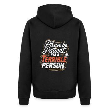 Please Be Patient I'm A Terrible Person 4 - Unisex Premium Bio Zip Hoodie - Schwarz - Hinten - Nico (187cm)