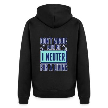 Don't Argue With Me I Neuter For A Living 2 - Unisex Premium Bio Zip Hoodie - Schwarz - Hinten - Nico (187cm)