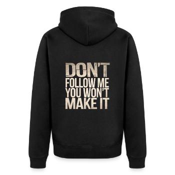 Don't Follow Me You Won't Make It 7 - Unisex Premium Bio Zip Hoodie - Schwarz - Hinten - Nico (187cm)