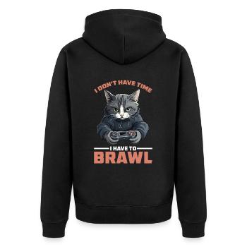 I Don't Have Time I Have To Brawl 16 - Unisex Premium Bio Zip Hoodie - Schwarz - Hinten - Nico (187cm)
