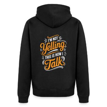 I'm Not Yelling This Is How I Talk 19 - Unisex Premium Bio Zip Hoodie - Schwarz - Hinten - Nico (187cm)
