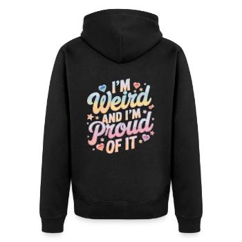 I'm Weird And I'm Proud Of It - Unisex Premium Bio Zip Hoodie - Schwarz - Hinten - Nico (187cm)