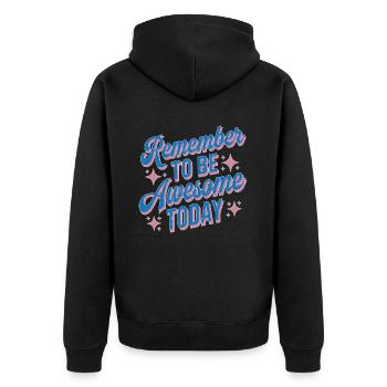 Remember To Be Awesome Today - Unisex Premium Bio Zip Hoodie - Schwarz - Hinten - Nico (187cm)