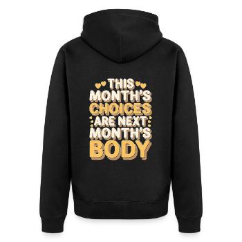 This Month's Choices Are Next Month's Body - Unisex Premium Bio Zip Hoodie - Schwarz - Hinten - Nico (187cm)