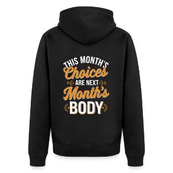 This Month's Choices Are Next Month's Body 3 - Unisex Premium Bio Zip Hoodie - Schwarz - Hinten - Nico (187cm)