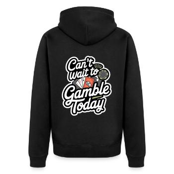 Can't Wait To Gamble Today 8 - Unisex Premium Bio Zip Hoodie - Schwarz - Hinten - Nico (187cm)