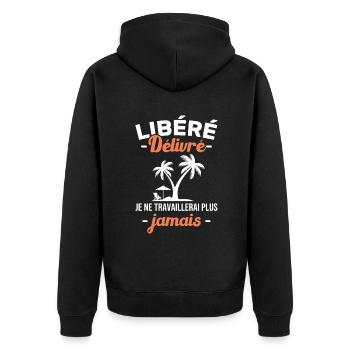 Libéré Délivré Je Ne Travaillerai Plus Jamais - Veste à capuche bio Premium Unisexe - noir - Dos - Nico (187cm)