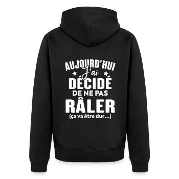 Aujourd'hui j'ai décidé de ne pas râler - Veste à capuche bio Premium Unisexe - noir - Dos - Nico (187cm)