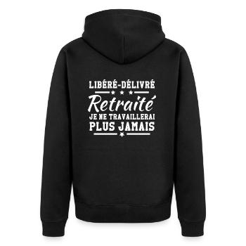 Libéré délivré je ne travaillerai plus jamais - Veste à capuche bio Premium Unisexe - noir - Dos - Nico (187cm)