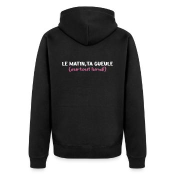 le matin, ta gueule .surtout lundi - Veste à capuche bio Premium Unisexe - noir - Dos - Nico (187cm)