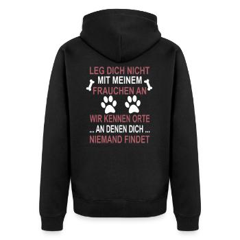 Leg dich nicht mit Frauchen an, Hundemama Geschenk - Unisex Premium Bio Zip Hoodie - Schwarz - Hinten - Nico (187cm)