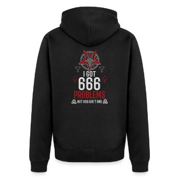 I Got 666 Problems But God Ain't One - Occult - Unisex Premium Organic Zip Hoodie - black - Back - Nico (187cm)