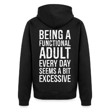 Being a functional adult every day seems a bit - Unisex Premium Organic Zip Hoodie - black - Back - Nico (187cm)