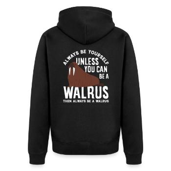 Be A Walrus Walrus Funny Walrus Gift - Unisex Premium Organic Zip Hoodie - black - Back - Nico (187cm)