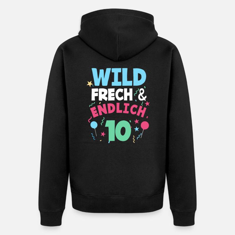10. Geburtstag Wild, Frech & Endlich 10 Jahre - Unisex Premium Bio Zip Hoodie - Schwarz