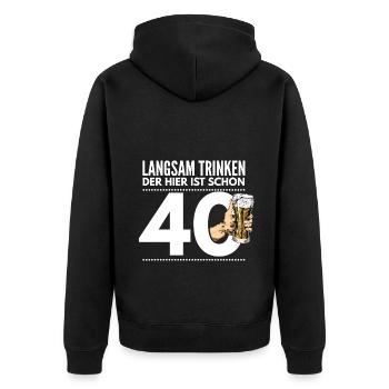 Langsam Trinken, der hier ist schon 40 - Unisex Premium Bio Zip Hoodie - Schwarz - Hinten - Nico (187cm)