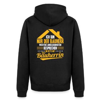 Nur Der Bauherr Wichtige Angelegenheiten Bauherrin - Unisex Premium Bio Zip Hoodie - Schwarz - Hinten - Nico (187cm)