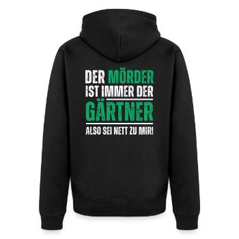 Der Mörder ist der Gärtner, also sei nett zu mir! - Unisex Premium Bio Zip Hoodie - Schwarz - Hinten - Nico (187cm)