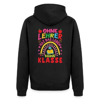 Ohne Lehrer hat das Leben keine Klasse - Unisex Premium Bio Zip Hoodie - Schwarz - Hinten - Nico (187cm)