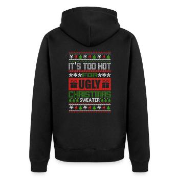 It's too hot for ugly Christmas sweaters - Unisex Premium Organic Zip Hoodie - black - Back - Nico (187cm)