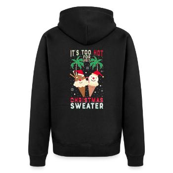 It's too hot for ugly Christmas sweaters - Unisex Premium Organic Zip Hoodie - black - Back - Nico (187cm)