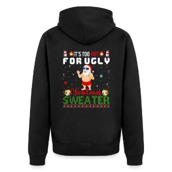 It's too hot for ugly Christmas sweaters - Unisex Premium Organic Zip Hoodie - black - Back - Nico (187cm)