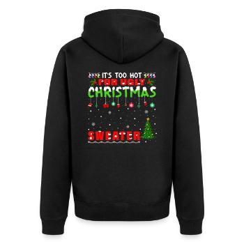 It's too hot for ugly Christmas sweaters - Unisex Premium Organic Zip Hoodie - black - Back - Nico (187cm)