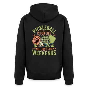 Pickleball Is For Life Not Just For Weekends. - Unisex Premium Organic Zip Hoodie - black - Back - Nico (187cm)