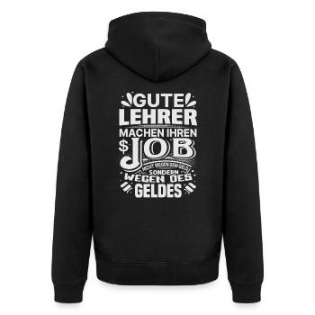 Lehrer machen Job nicht wegen Geld, sondern - Unisex Premium Bio Zip Hoodie - Schwarz - Hinten - Nico (187cm)