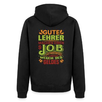 Lehrer machen Job nicht wegen Geld, sondern - Unisex Premium Bio Zip Hoodie - Schwarz - Hinten - Nico (187cm)