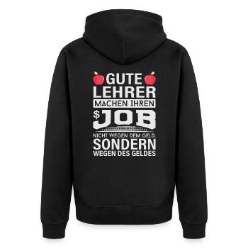 Lehrer machen Job nicht wegen Geld, sondern - Unisex Premium Bio Zip Hoodie - Schwarz - Hinten - Nico (187cm)