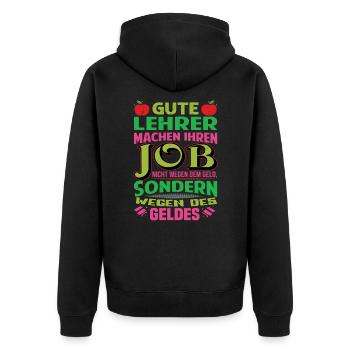Lehrer machen Job nicht wegen Geld, sondern - Unisex Premium Bio Zip Hoodie - Schwarz - Hinten - Nico (187cm)