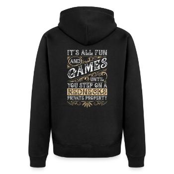 It's All Fun Until You Step On A Rednecks Property - Unisex Premium Organic Zip Hoodie - black - Back - Nico (187cm)