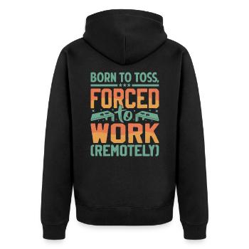 Geboren Zum Werfen - Gezwungen Zum Arbeiten - Unisex Premium Bio Zip Hoodie - Schwarz - Hinten - Nico (187cm)