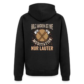 HOLZ HACKEN IST MEDITATION - NUR LAUTER - Unisex Premium Bio Zip Hoodie - Schwarz - Hinten - Nico (187cm)