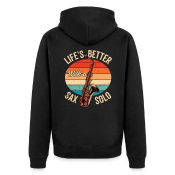 Life's Better with a Sax Solo Saxophonist - Unisex Premium Organic Zip Hoodie - black - Back - Nico (187cm)
