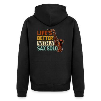Life's Better with a Sax Solo Saxophonist - Unisex Premium Organic Zip Hoodie - black - Back - Nico (187cm)