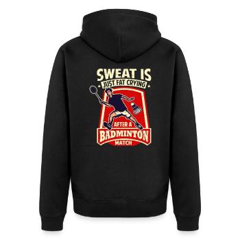 BADMINTON SPRUCH - Sweat Is Just Crying Fat - Unisex Premium Bio Zip Hoodie - Schwarz - Hinten - Nico (187cm)