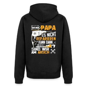Wenn PAPA es nicht reparieren kann dann wir am Ars - Unisex Premium Bio Zip Hoodie - Schwarz - Hinten - Nico (187cm)