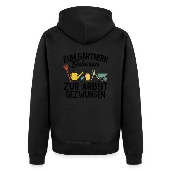 Zum gärtnern geboren zur arbeit gezwungen - Unisex Premium Bio Zip Hoodie - Schwarz - Hinten - Nico (187cm)
